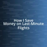 How I Save Money on Last-Minute Flights