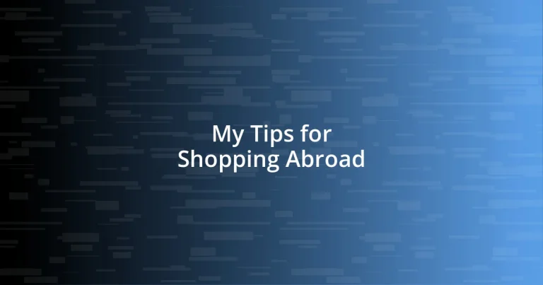 My Tips for Shopping Abroad