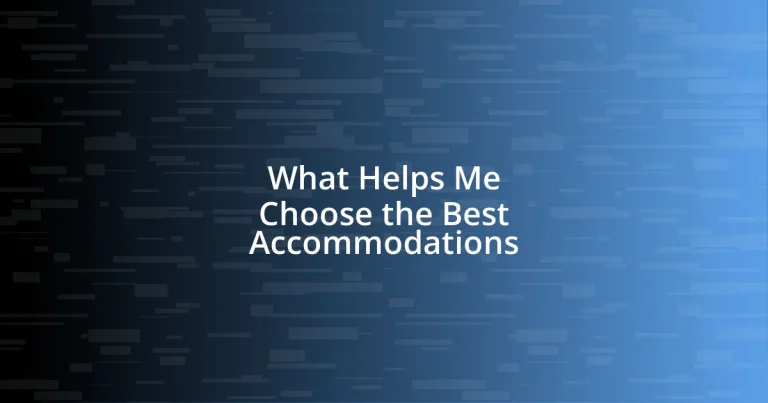 What Helps Me Choose the Best Accommodations