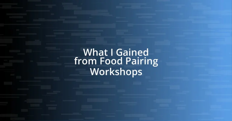 What I Gained from Food Pairing Workshops