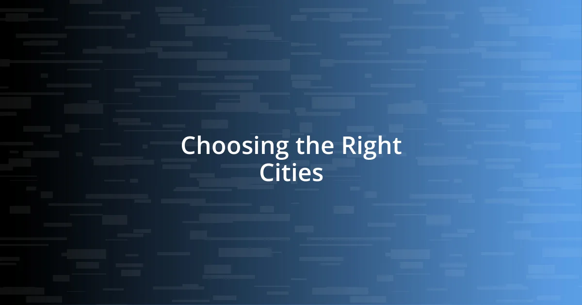 Choosing the Right Cities