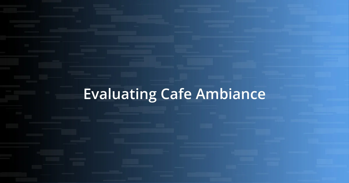 Evaluating Cafe Ambiance