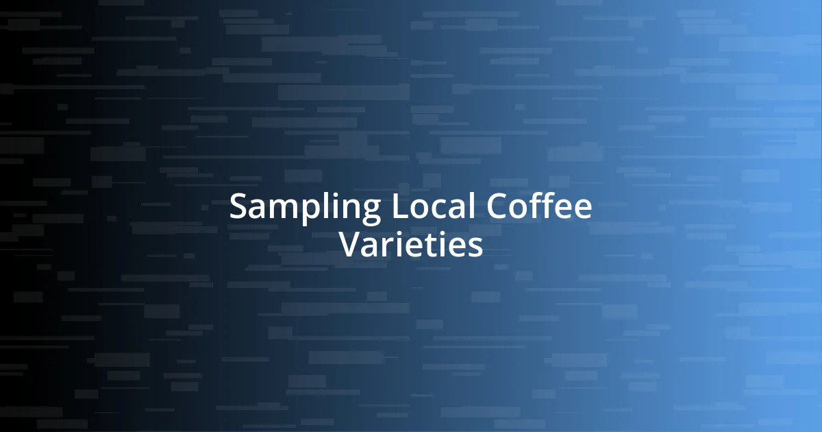 Sampling Local Coffee Varieties