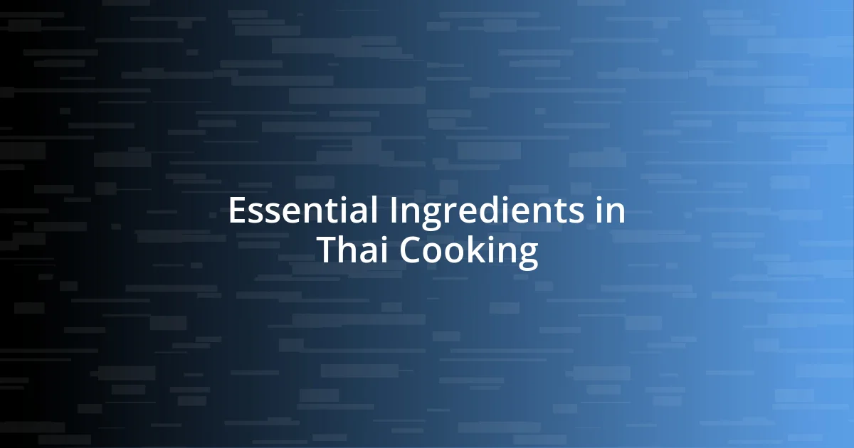 Essential Ingredients in Thai Cooking