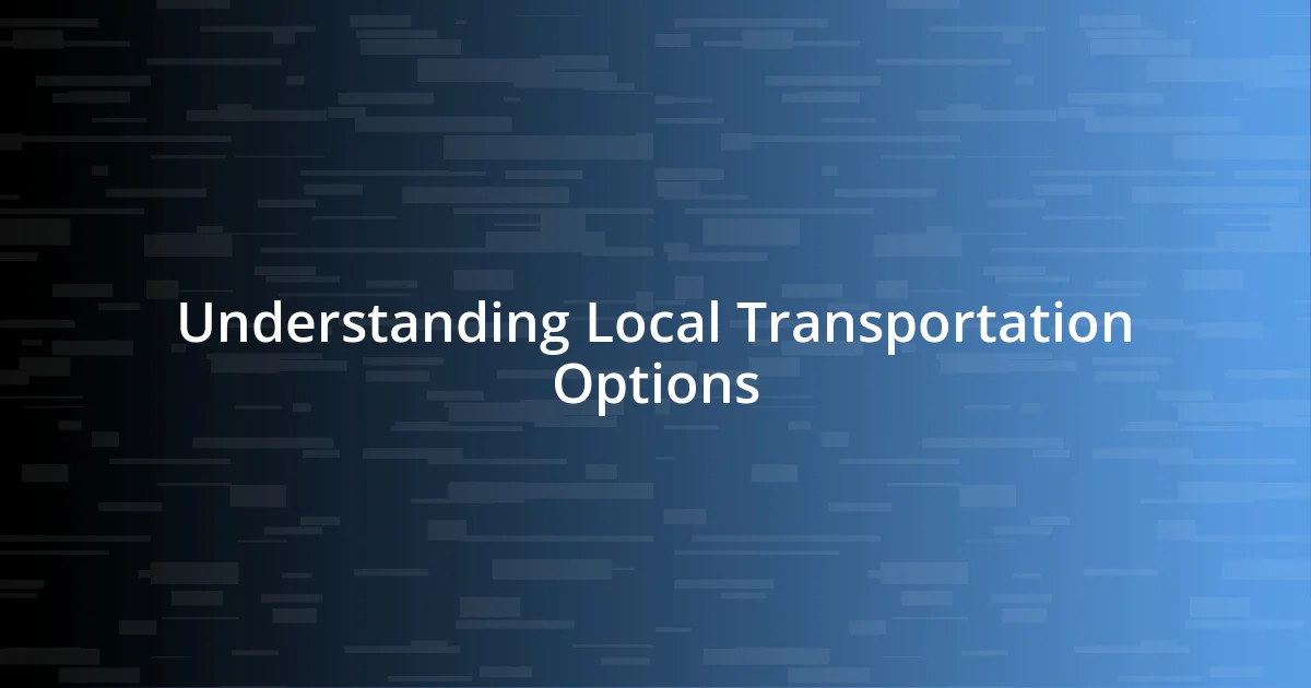 Understanding Local Transportation Options