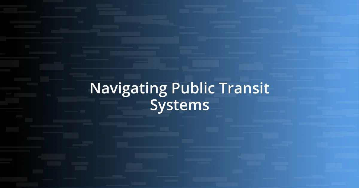 Navigating Public Transit Systems