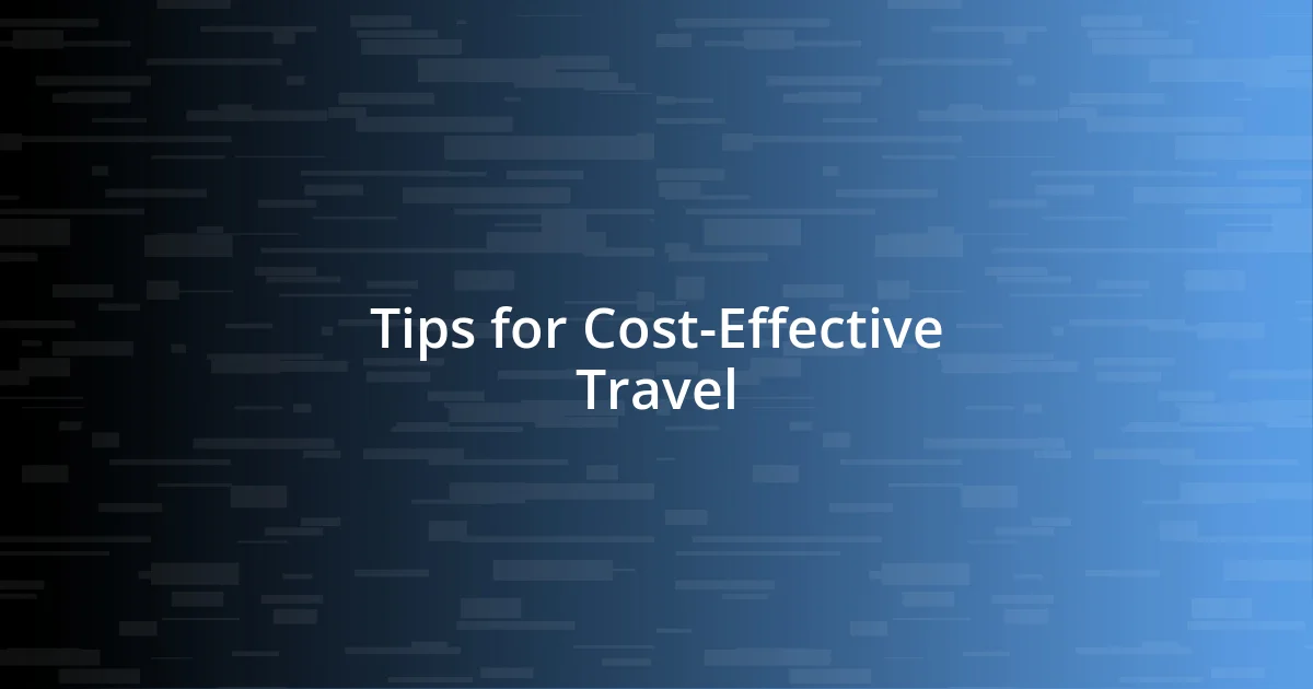 Tips for Cost-Effective Travel