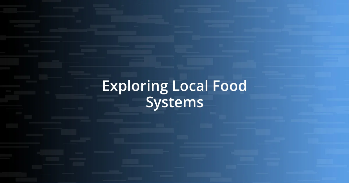 Exploring Local Food Systems