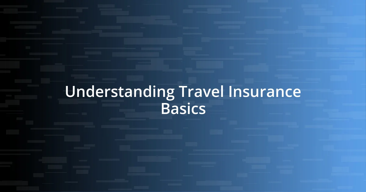 Understanding Travel Insurance Basics