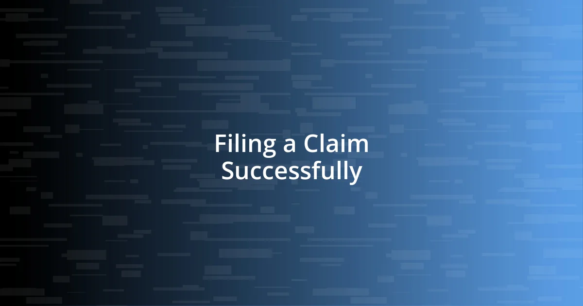 Filing a Claim Successfully