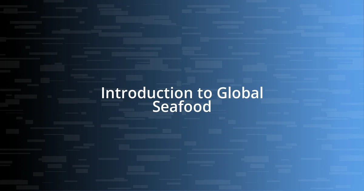 Introduction to Global Seafood