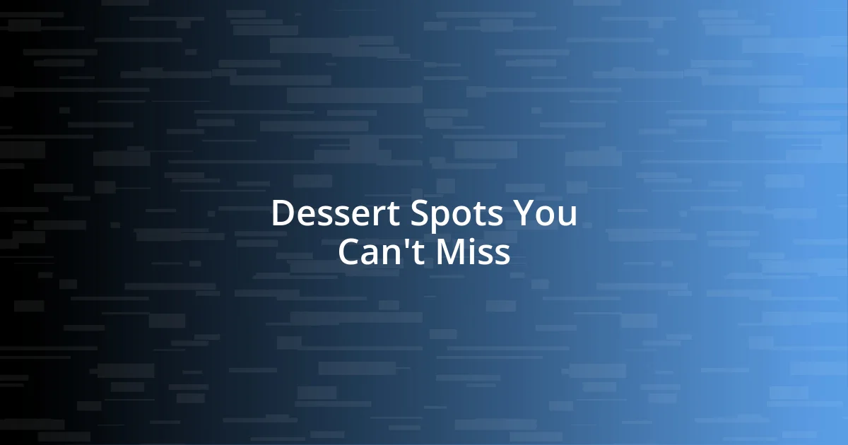 Dessert Spots You Can