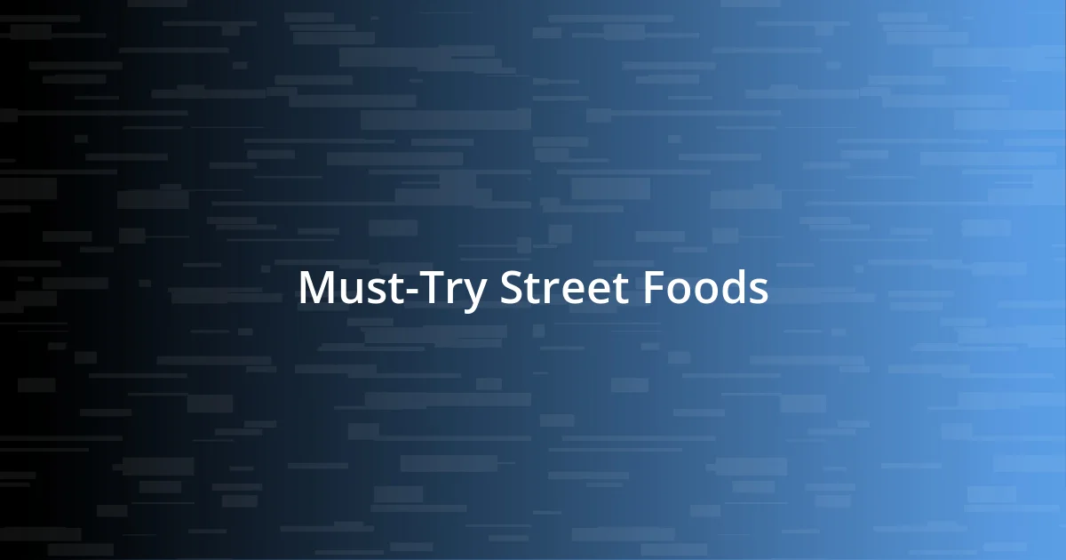 Must-Try Street Foods