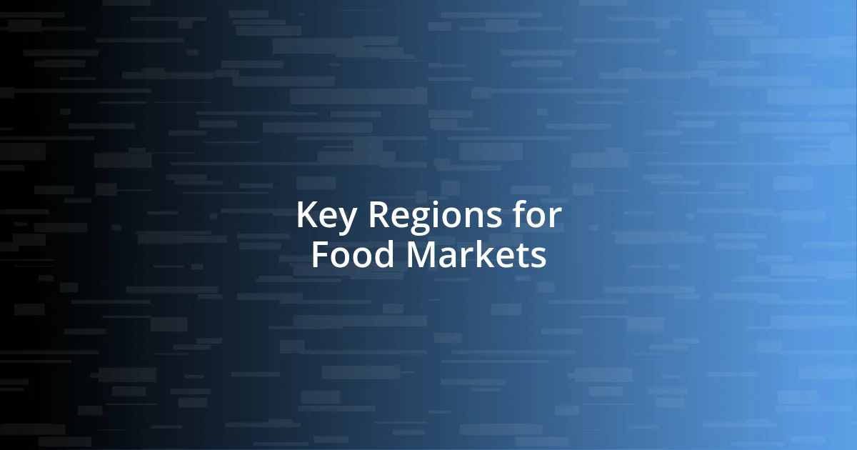 Key Regions for Food Markets