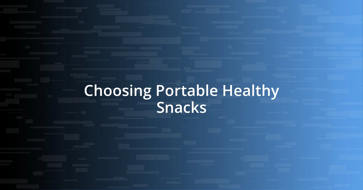 Choosing Portable Healthy Snacks