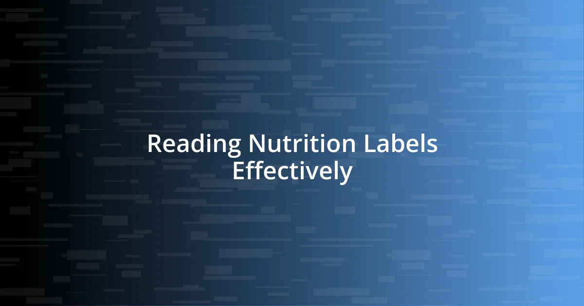 Reading Nutrition Labels Effectively