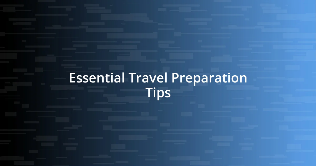 Essential Travel Preparation Tips