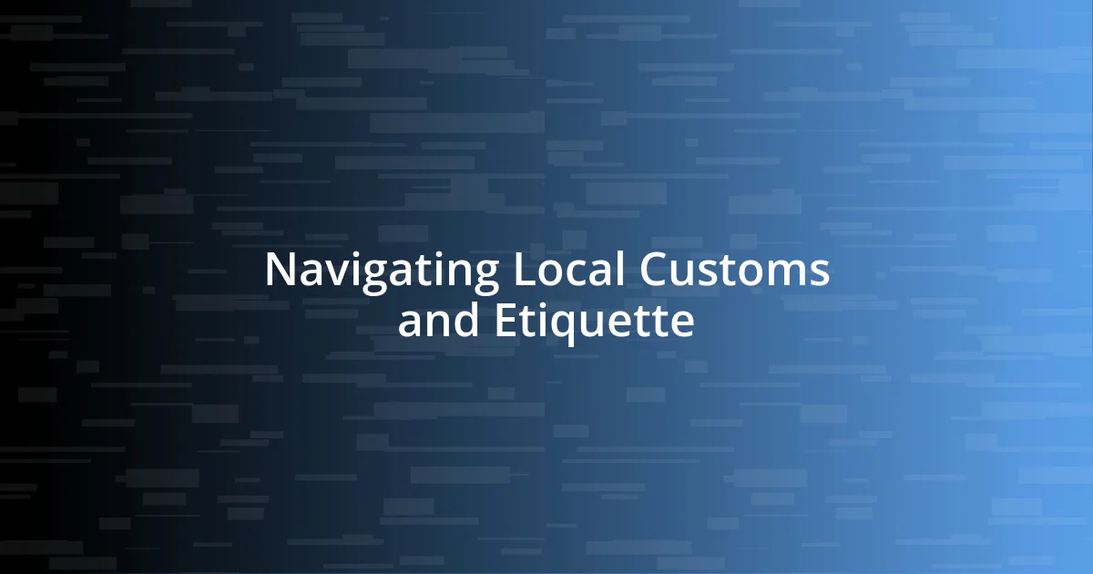 Navigating Local Customs and Etiquette