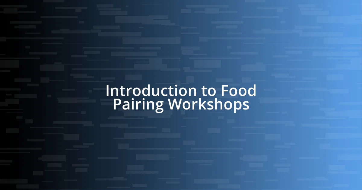 Introduction to Food Pairing Workshops