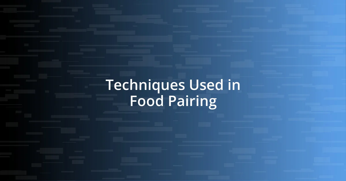 Techniques Used in Food Pairing