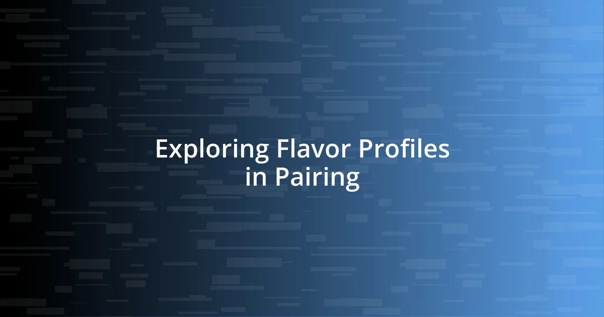 Exploring Flavor Profiles in Pairing