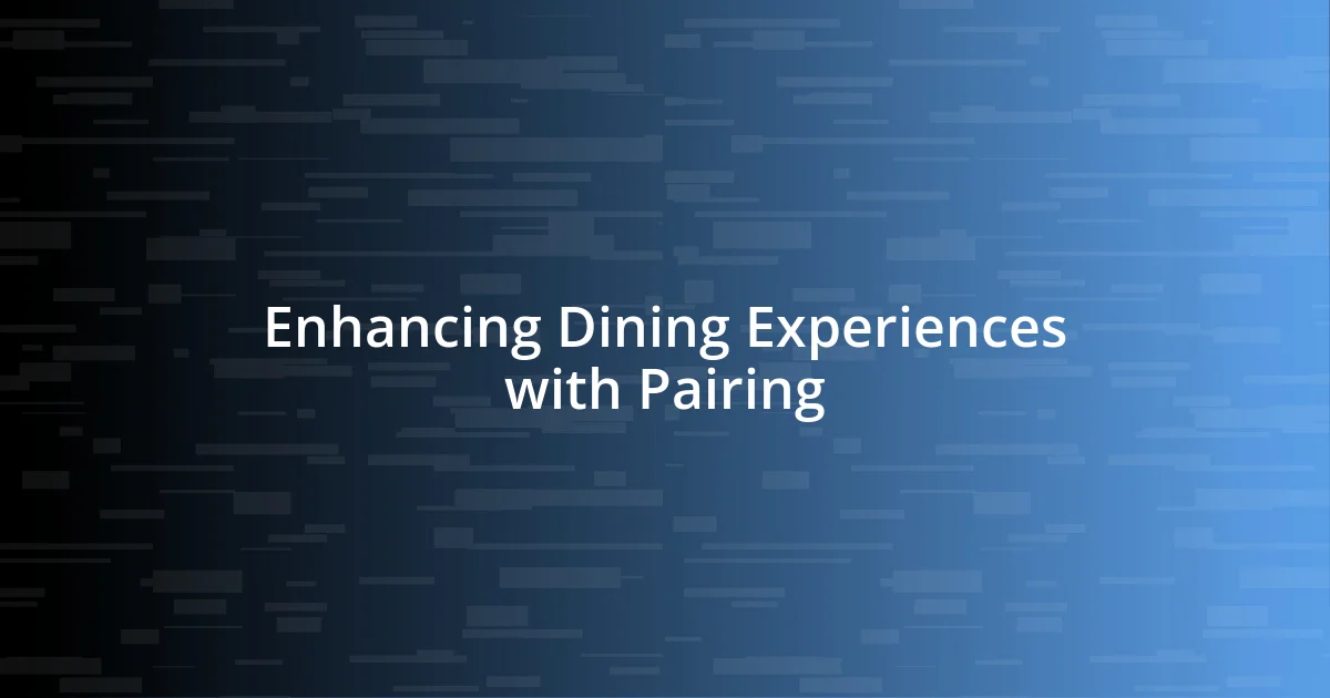 Enhancing Dining Experiences with Pairing