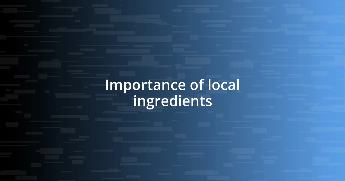 Importance of local ingredients