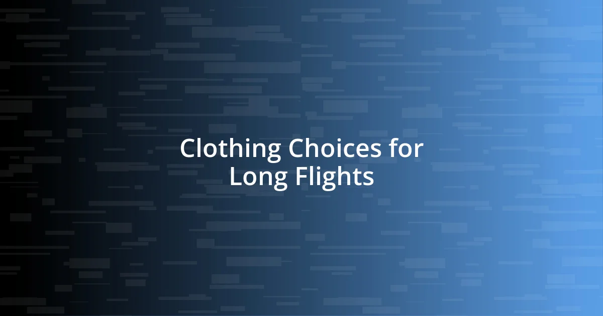 Clothing Choices for Long Flights